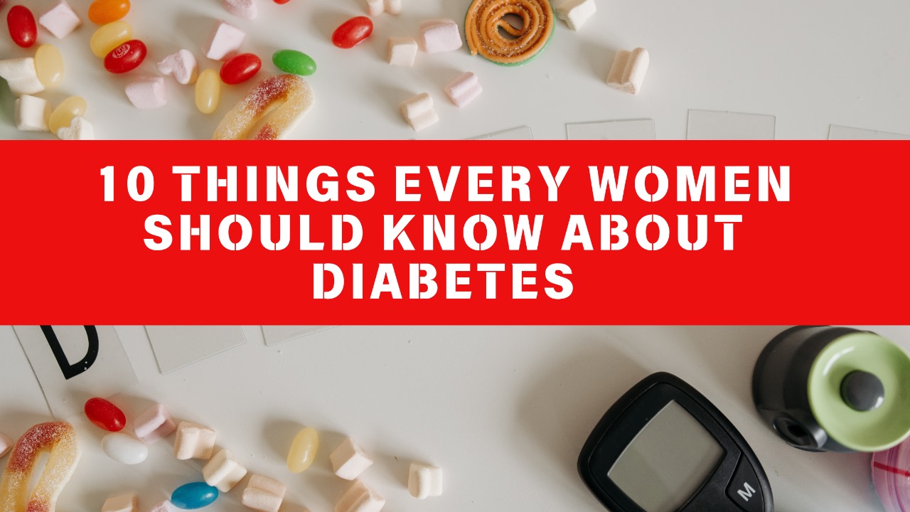 10 Things Every Woman Should Know About Diabetes