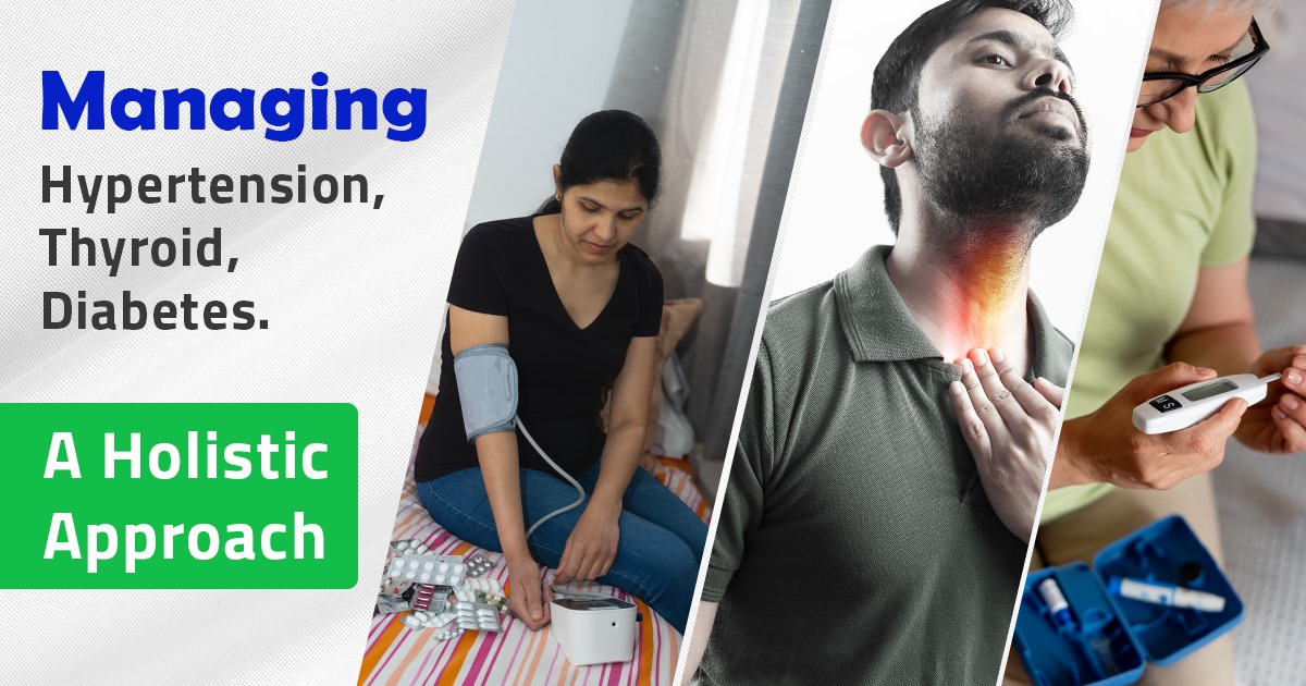 Managing Hypertension, Thyroid, and Diabetes Together – A Holistic Approach